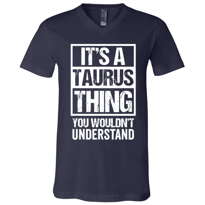 A Taurus Thing You Wouldnt Understand Astrology Zodiac V-Neck T-Shirt