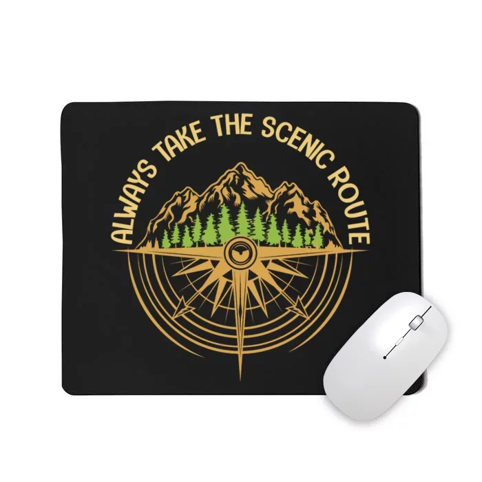 Always Take The Scenic Route Mousepad