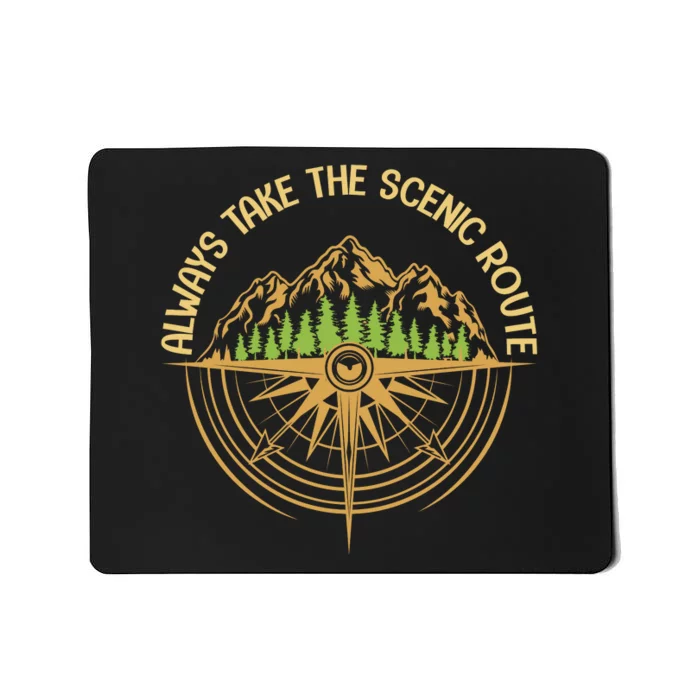 Always Take The Scenic Route Mousepad