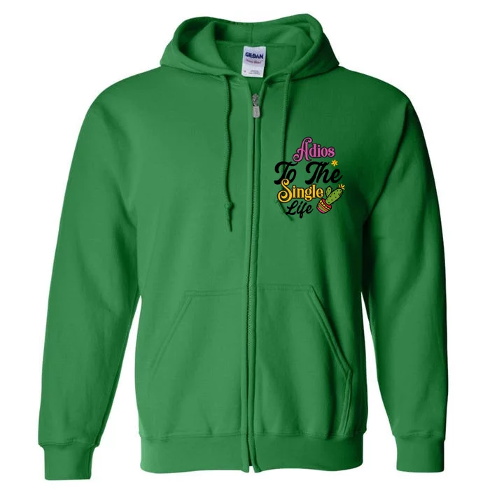 Adion To The Singgle Life Cinco De Mayo Cute Cactus Full Zip Hoodie