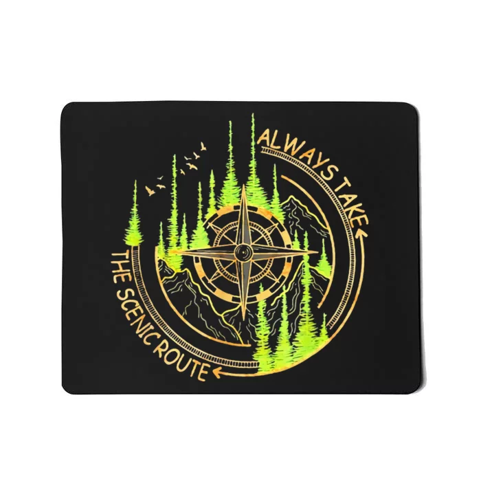 Always Take The Scenic Route Funny Adventure Hiking Camping Mousepad