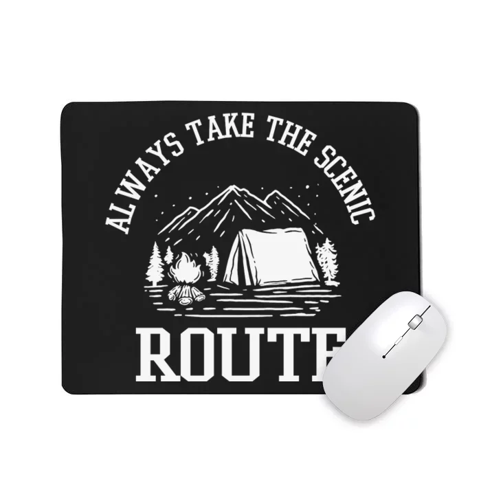 Always Take The Scenic Route Mousepad