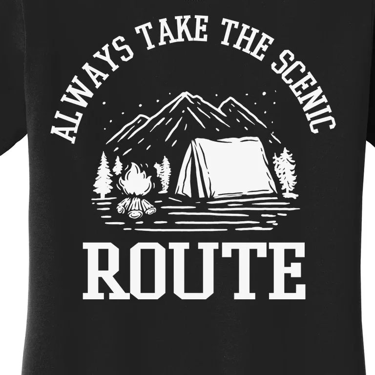 Always Take The Scenic Route Women's T-Shirt