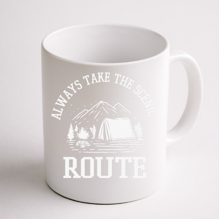 Always Take The Scenic Route Front & Back Coffee Mug