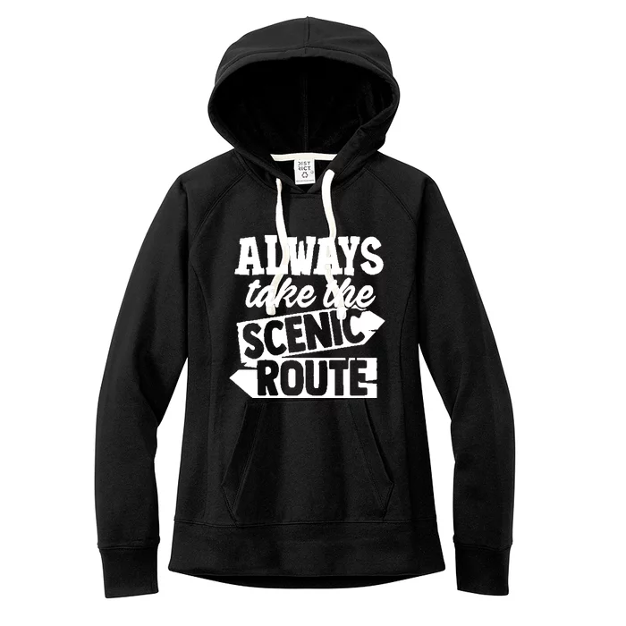 Always Take The Scenic Route Women's Fleece Hoodie