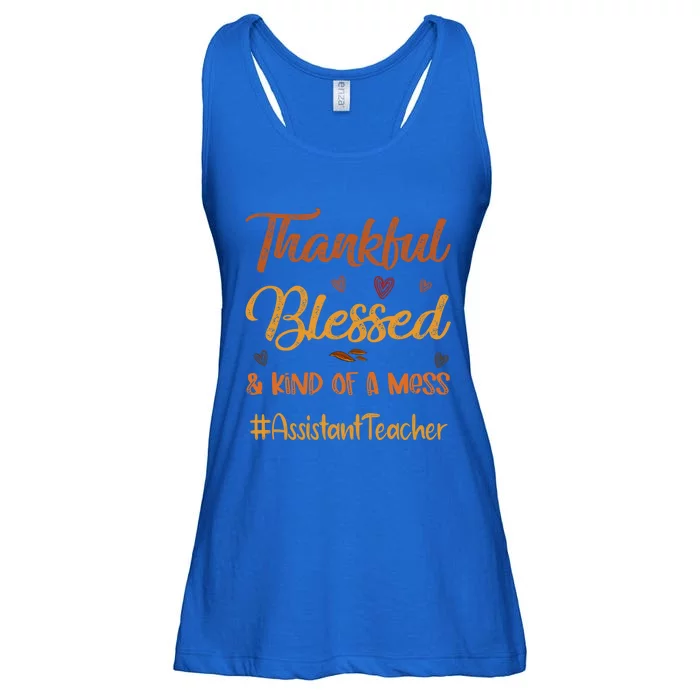 Assistant Teacher Thankful Blessed And Kind Of A Mess Fall Gift Ladies Essential Flowy Tank