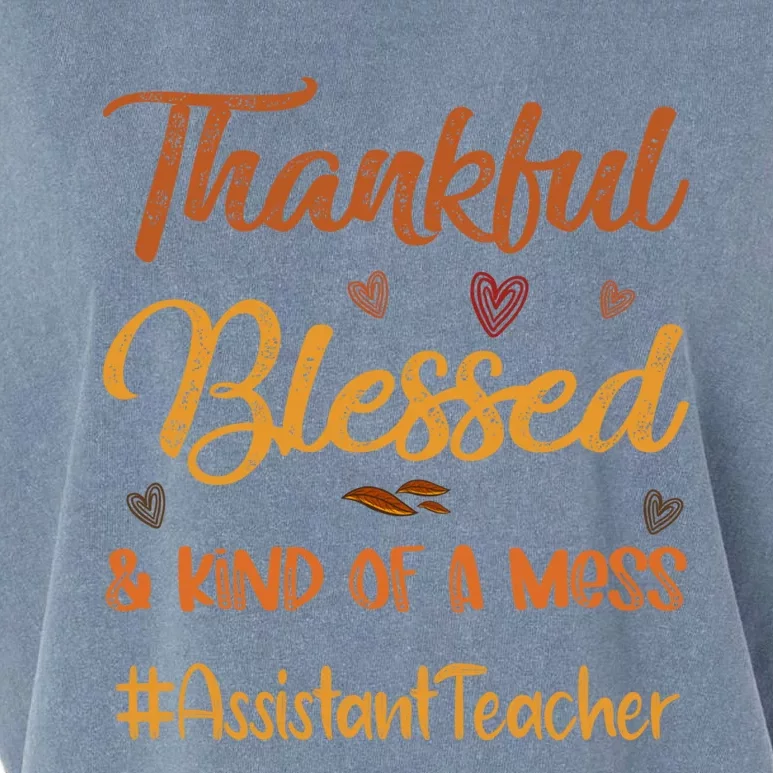 Assistant Teacher Thankful Blessed And Kind Of A Mess Fall Gift Garment-Dyed Women's Muscle Tee