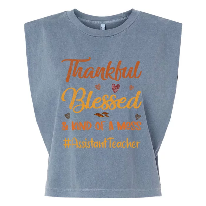 Assistant Teacher Thankful Blessed And Kind Of A Mess Fall Gift Garment-Dyed Women's Muscle Tee