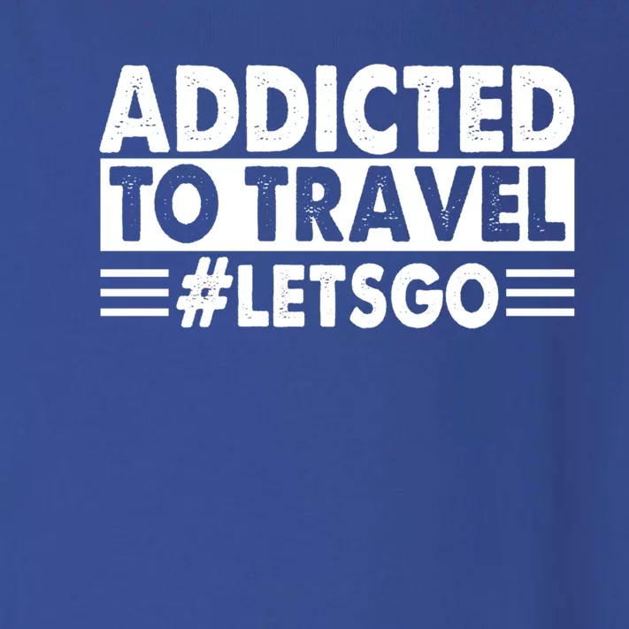 Addicted To Travel Lets Go Travel Outfit Traveling Cute Gift Toddler Long Sleeve Shirt