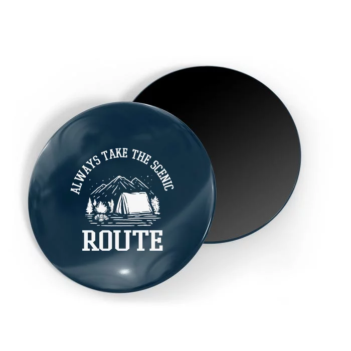 Always Take The Scenic Route Camping Gift Magnet