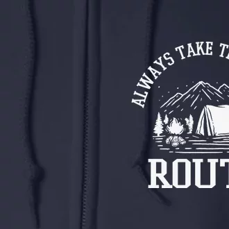 Always Take The Scenic Route Camping Gift Full Zip Hoodie