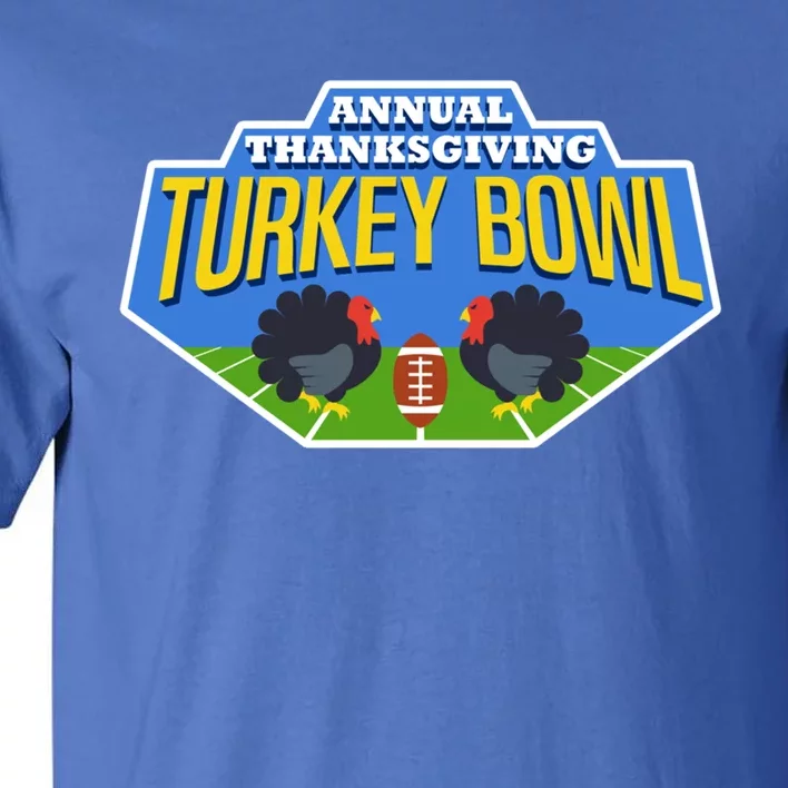 Annual Thanksgiving Turkey Bowl Football Game Team Meaningful Gift Tall T-Shirt