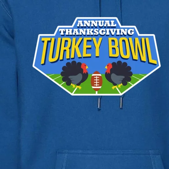 Annual Thanksgiving Turkey Bowl Football Game Team Meaningful Gift Premium Hoodie