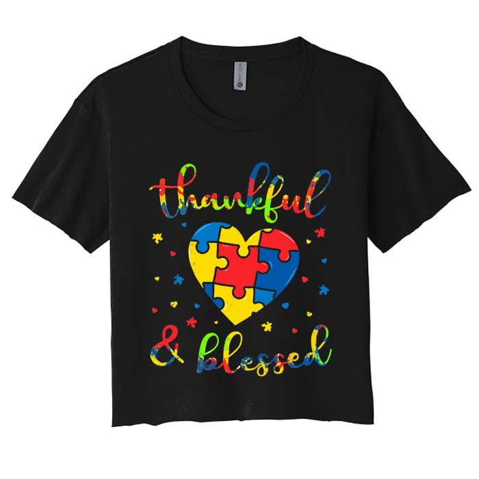 Autism Thanksgiving Thankful Blessed Mom Dad Gift Women's Crop Top Tee