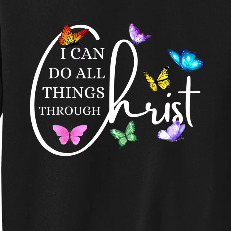 All Things Through Christ Faith Based Christian Graphic Tall Sweatshirt