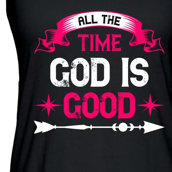 All The Time God Is Good Ladies Essential Flowy Tank