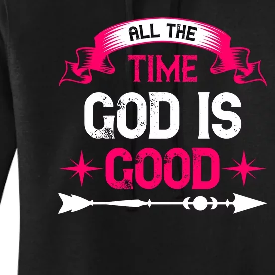 All The Time God Is Good Women's Pullover Hoodie