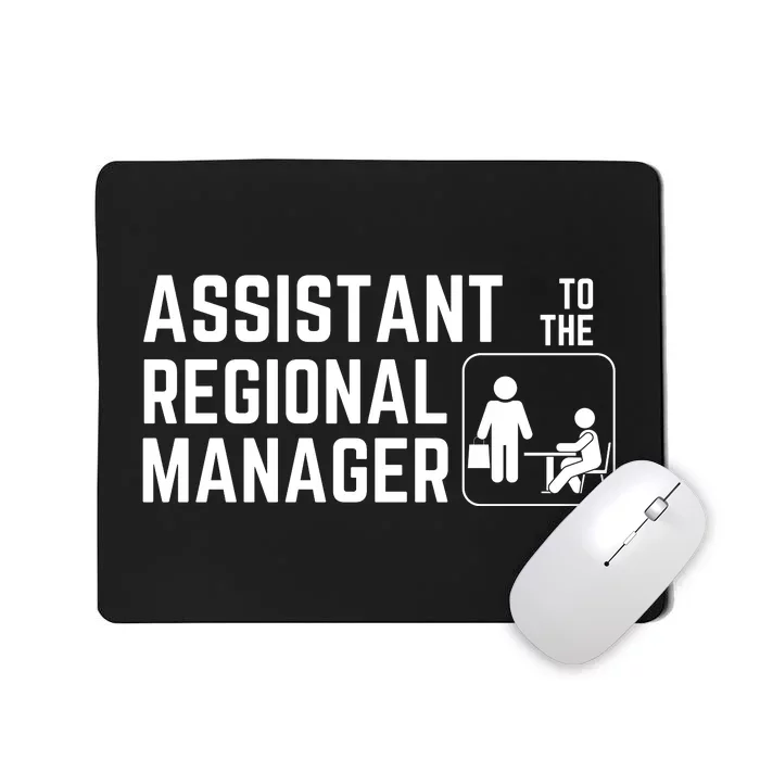 Assistant To The Regional Manager Mousepad