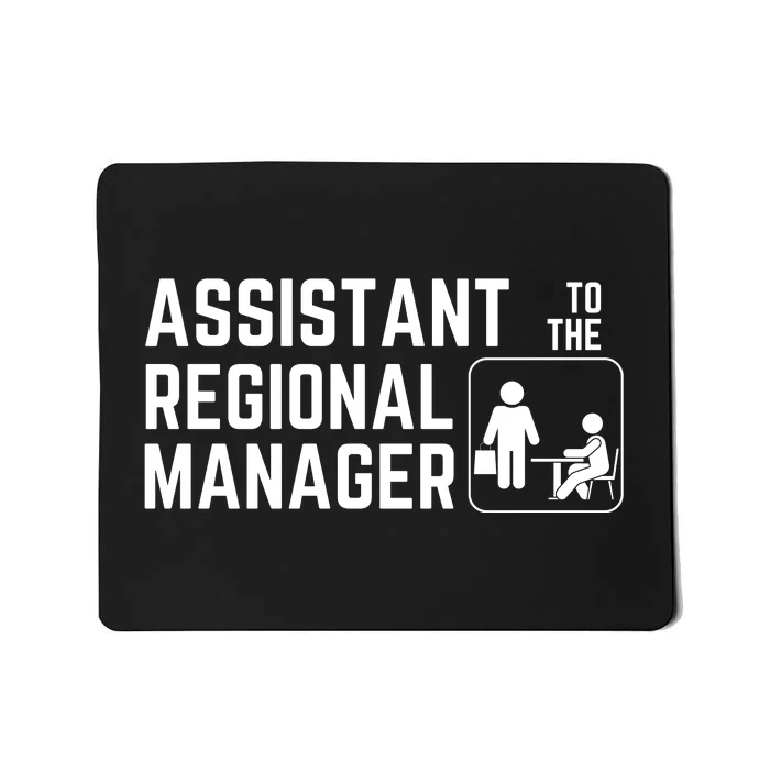 Assistant To The Regional Manager Mousepad