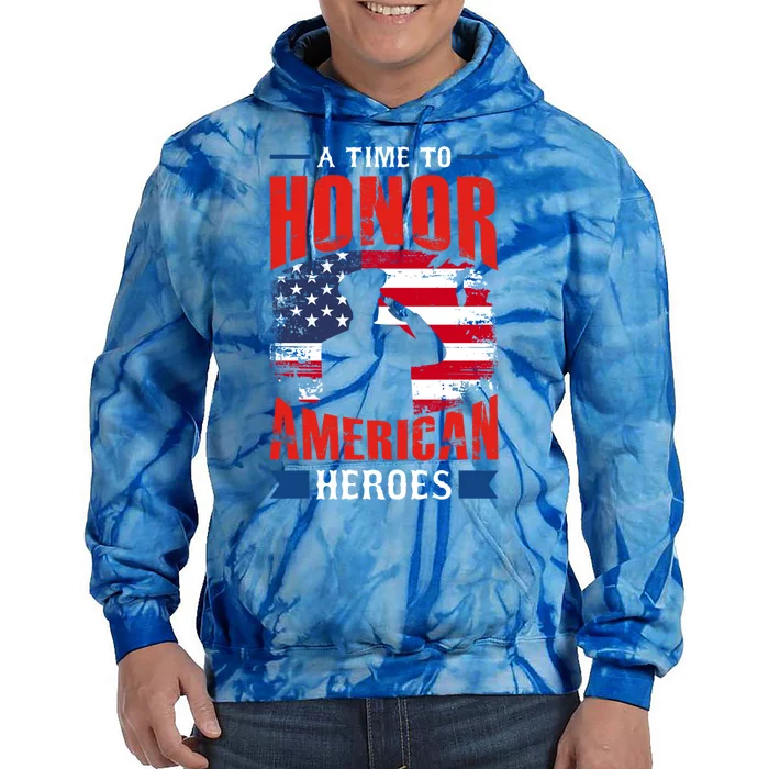 A Time To Honor American Heros Gift Memorial Day Cool Gift Tie Dye Hoodie