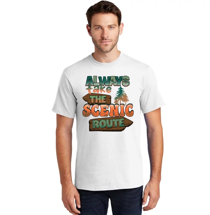 Always Take The Scenic Route Camping Travel Adventure Gift Tall T-Shirt