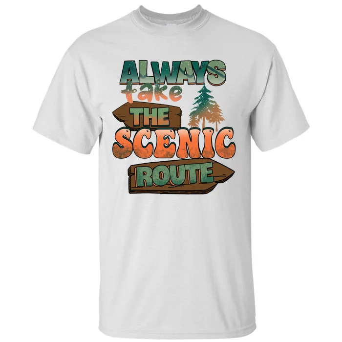 Always Take The Scenic Route Camping Travel Adventure Gift Tall T-Shirt