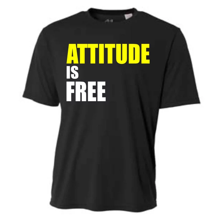 Attitude Is Free Cooling Performance Crew T-Shirt