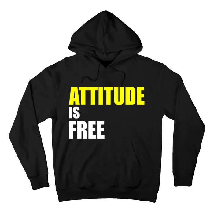 Attitude Is Free Hoodie