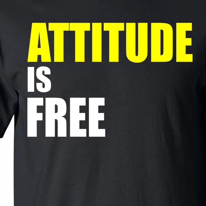 Attitude Is Free Tall T-Shirt