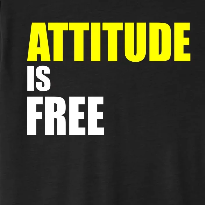 Attitude Is Free ChromaSoft Performance T-Shirt