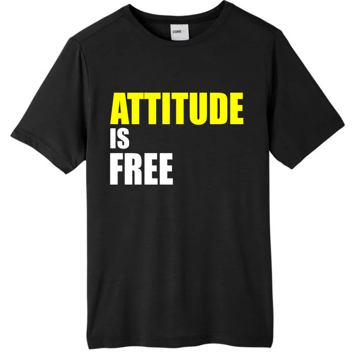 Attitude Is Free ChromaSoft Performance T-Shirt