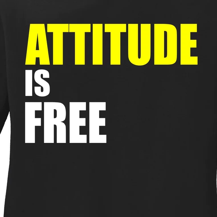 Attitude Is Free Ladies Long Sleeve Shirt