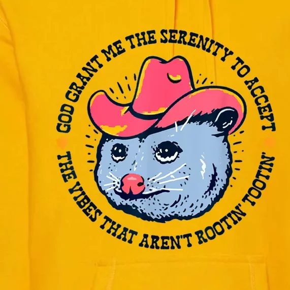 Accept The Vibes That Arent Rootin Tootin Funny Opossum Premium Hoodie