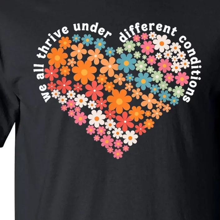 Autism Therapy We All Thrive Under Different Conditions Tall T-Shirt