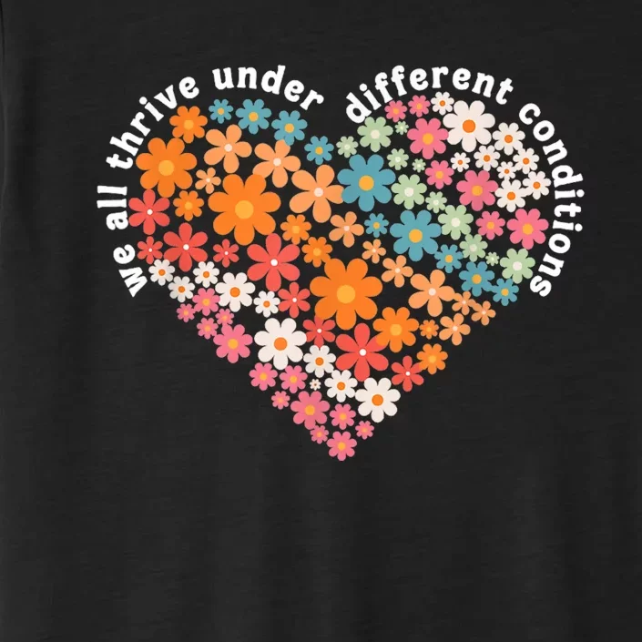 Autism Therapy We All Thrive Under Different Conditions ChromaSoft Performance T-Shirt