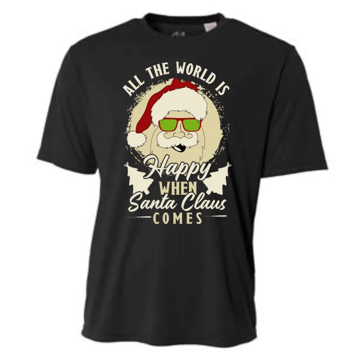 All The World Is Happy When Santa Claus Comes Gift Cooling Performance Crew T-Shirt