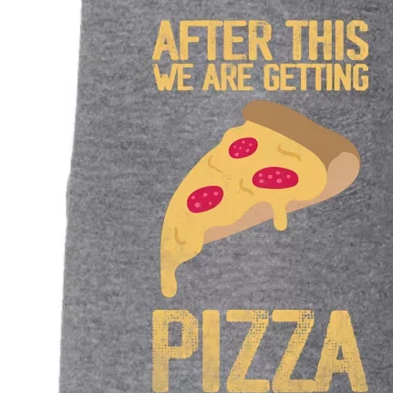 After This We Are Getting Pizza Food Quote Meaningful Gift Doggie 3-End Fleece Hoodie