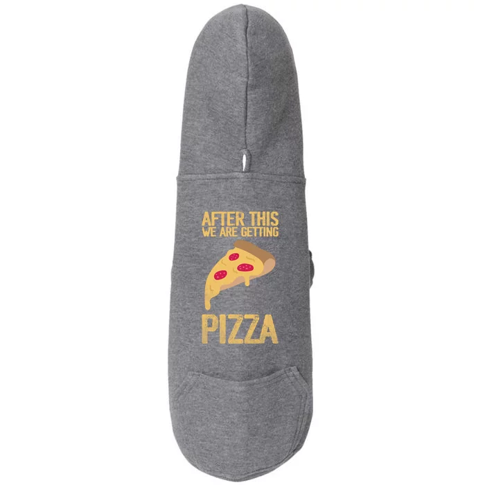 After This We Are Getting Pizza Food Quote Meaningful Gift Doggie 3-End Fleece Hoodie