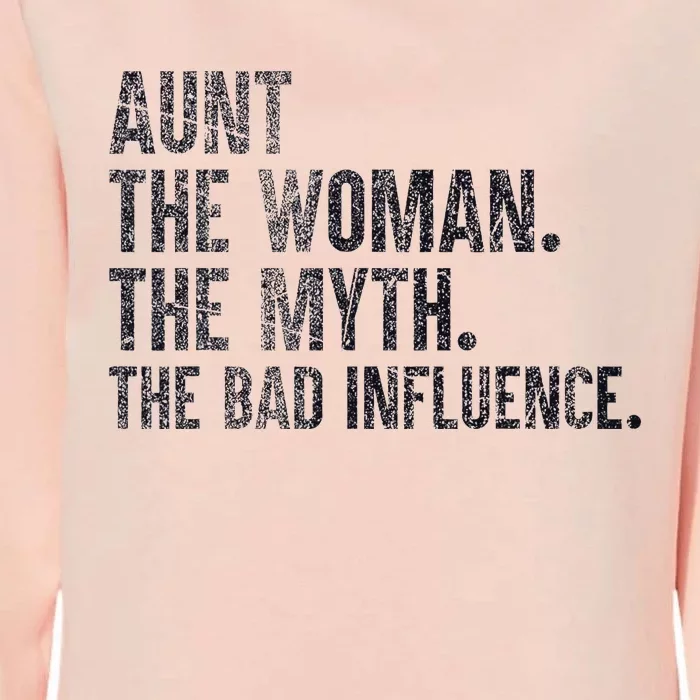 Aunt The Women The Myth The Bad Influence Funny Womens California Wash Sweatshirt