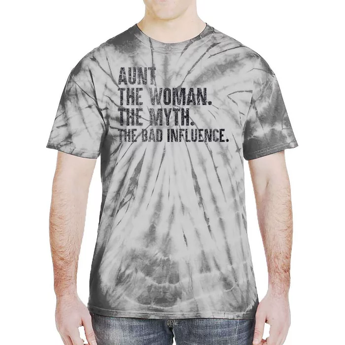 Aunt The Women The Myth The Bad Influence Funny Tie-Dye T-Shirt