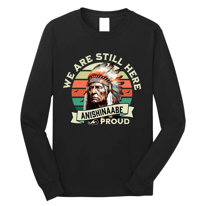 Anishinaabe Tribe We Are Here Native Indian Long Sleeve Shirt