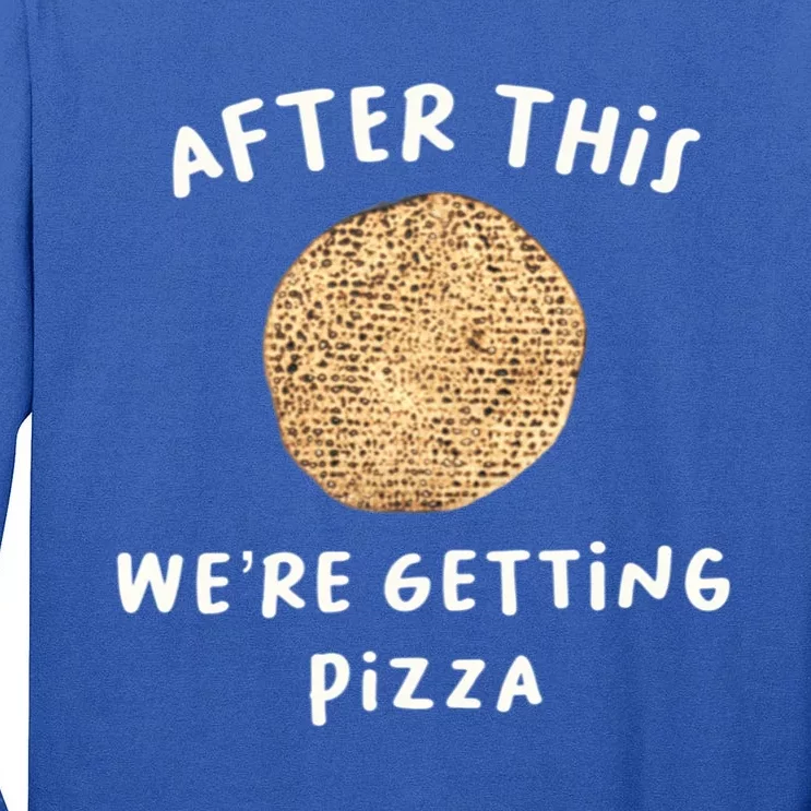 After This We're Getting Pizza Jewish Passover Matzah Seder Gift Tall Long Sleeve T-Shirt