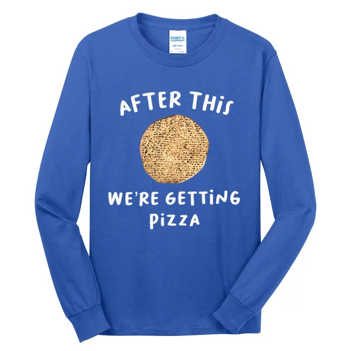 After This We're Getting Pizza Jewish Passover Matzah Seder Gift Tall Long Sleeve T-Shirt