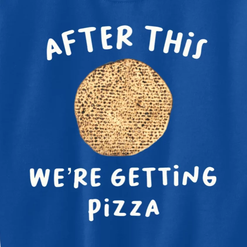 After This We're Getting Pizza Jewish Passover Matzah Seder Gift Kids Sweatshirt