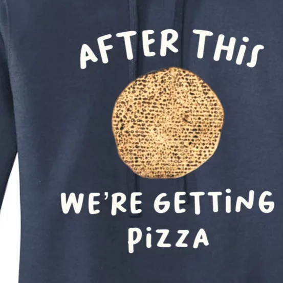 After This We're Getting Pizza Jewish Passover Matzah Seder Gift Women's Pullover Hoodie