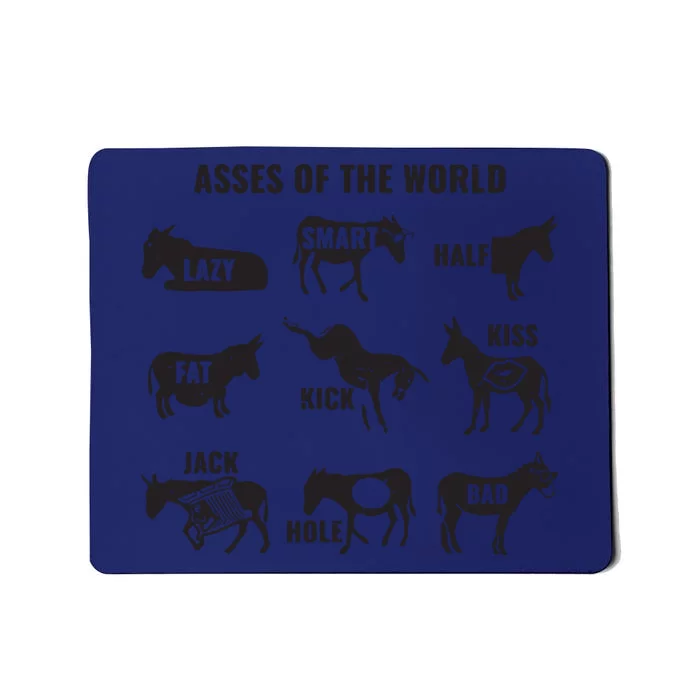 Asses The World Funny Lazy Smart Half Fat Kick Kick Donkey Mousepad