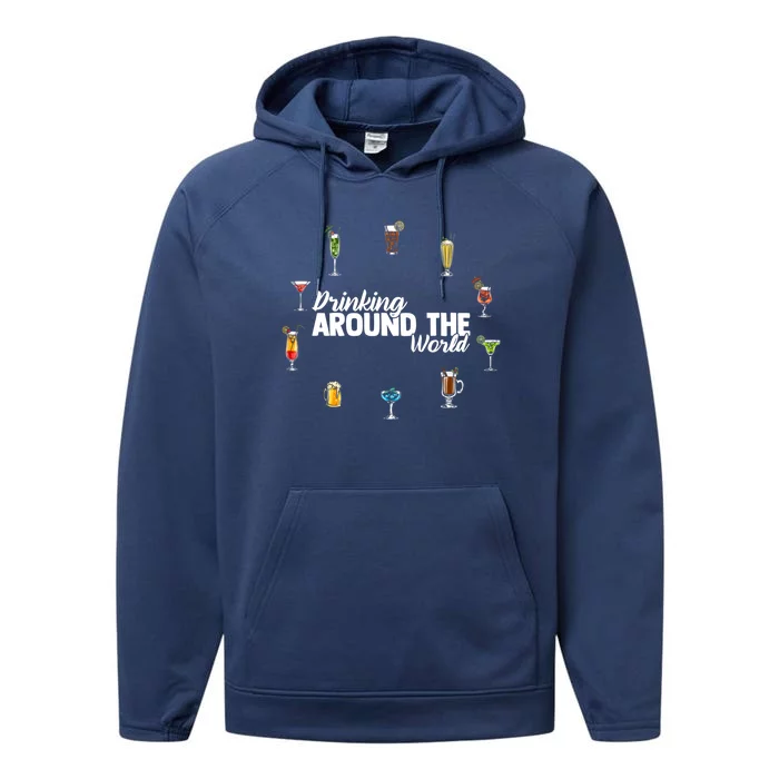 Around The World Ing Lover Alcoholic Beverage Gift Performance Fleece Hoodie