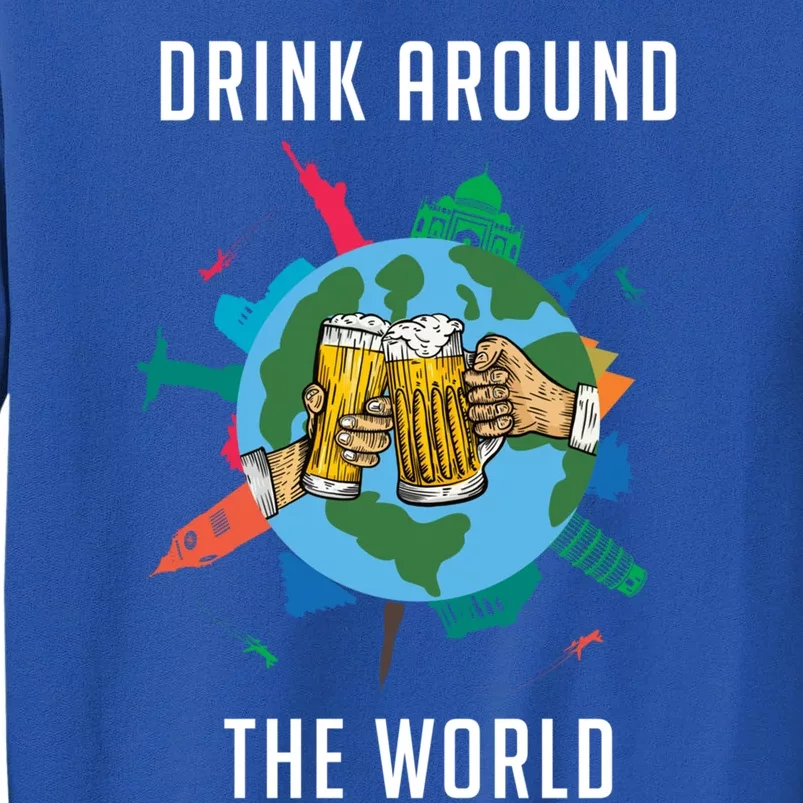 Around The World Vacation Ing Beer Traveler Gift Tall Sweatshirt