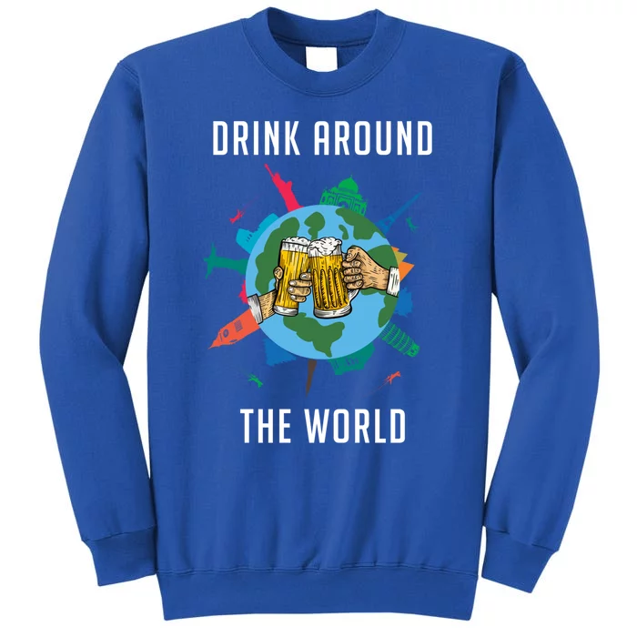 Around The World Vacation Ing Beer Traveler Gift Tall Sweatshirt