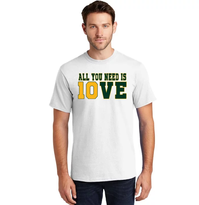 All That You Need Is 10ve Funny 10ve Tall T-Shirt